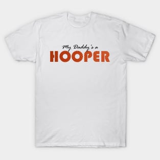 My Daddy's a Hooper T-Shirt